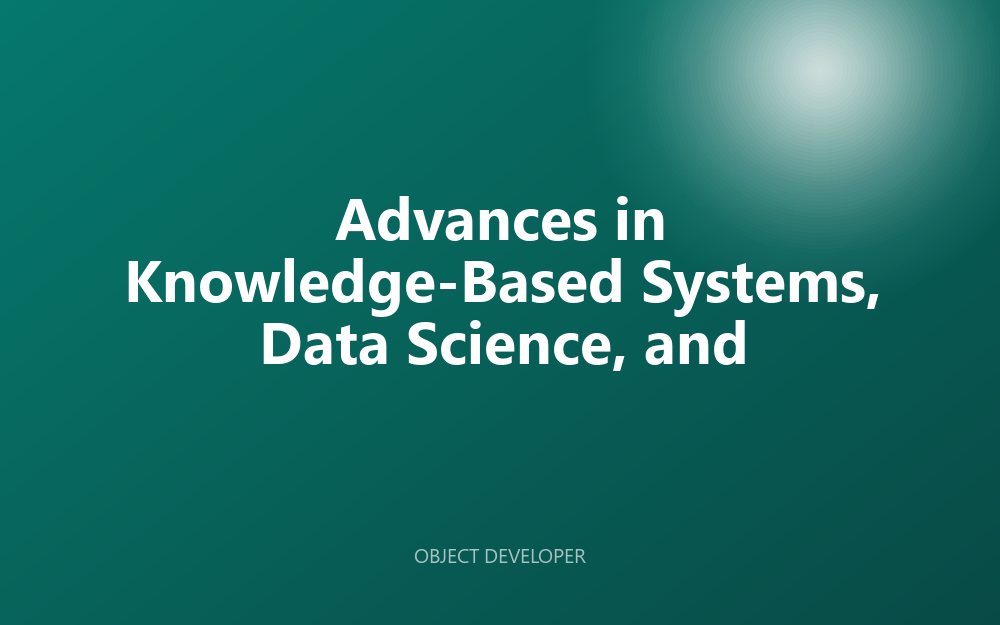 Advances in Knowledge-Based Systems, Data Science, and