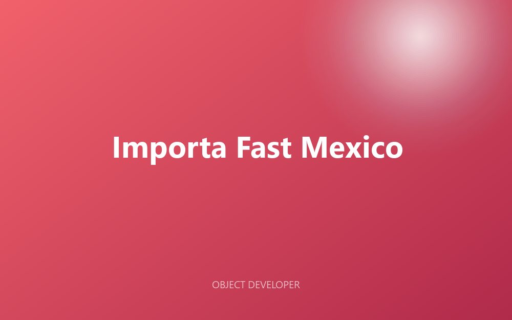 Importa Fast Mexico
