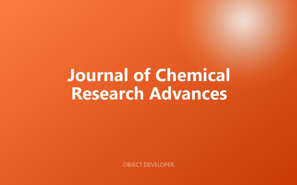 Journal of Chemical Research Advances