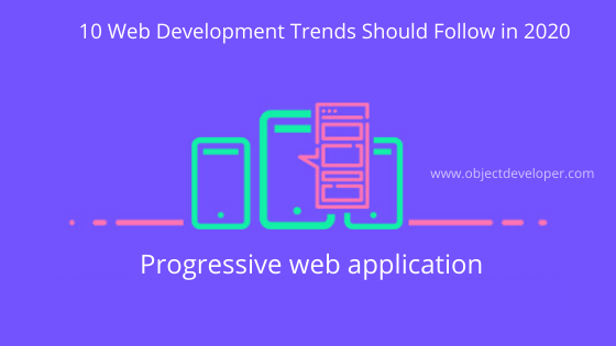 10 Web Development Trends Should Follow in 2020